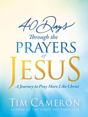 cover image of 40 Days Through the Prayers of Jesus